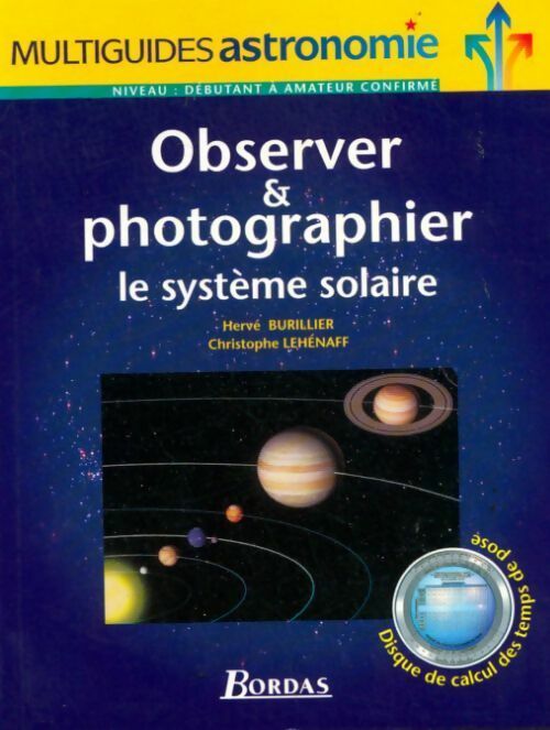 Observer et photographier le système solaire - Hervé Burillier -  multiguides astronomie - Livre
