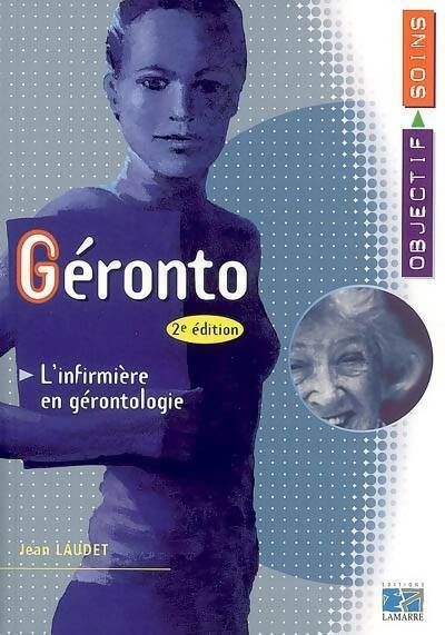 Géronto : L'infirmière en gérontologie - Jean Laudet -  Objectif Soins - Livre