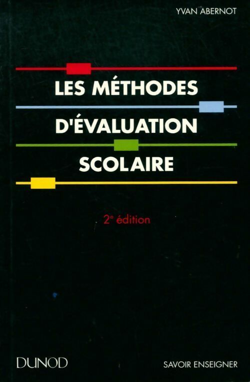 Les méthodes d'évaluation scolaire - Yvan Abernot -  Savoir enseigner - Livre