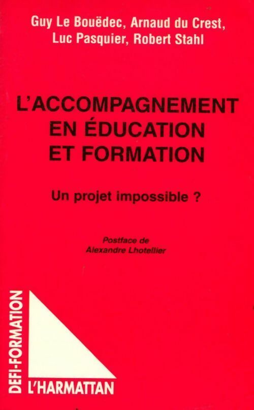 L'accompagnement en éducation et formation. Un projet impossible - Arnaud Du Crest -  Défi-Formation - Livre