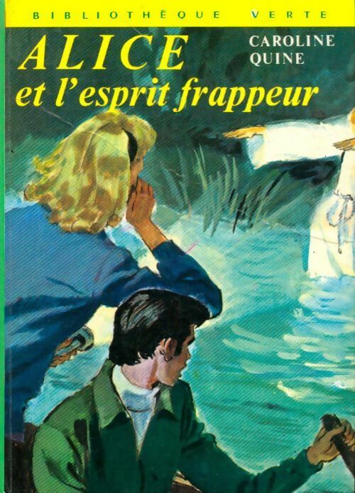 Alice et l'esprit frappeur - Caroline Quine -  Bibliothèque verte (3ème série) - Livre