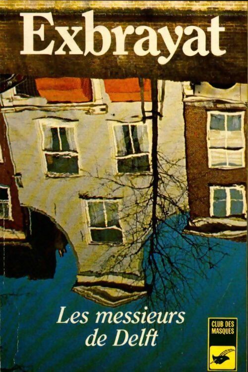 Les messieurs de Delft - Charles Exbrayat -  Club des Masques - Livre
