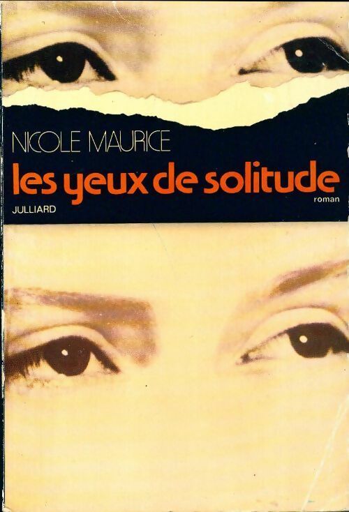 Les yeux de solitude - Nicole Maurice -  Julliard GF - Livre