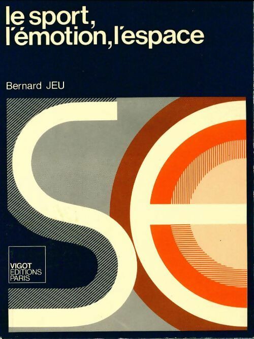 Le sport, l'émotion, l'espace - Bernard Jeu -  Sport + enseignement - Livre