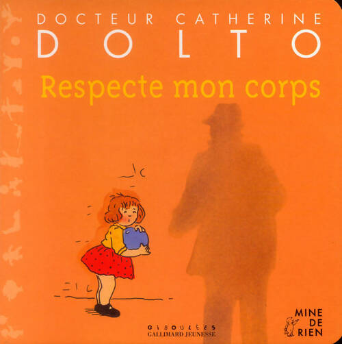 Respecte mon corps - Colline Faure-Poirée -  Giboulées - Dr Catherine Dolto - Livre