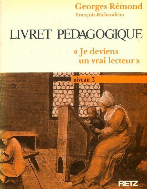 Je deviens un vrai lecteur. Livret pédagogique - Georges Rémond -  Retz GF - Livre
