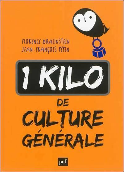 Un kilo de culture générale - Florence Braunstein -  PUF GF - Livre