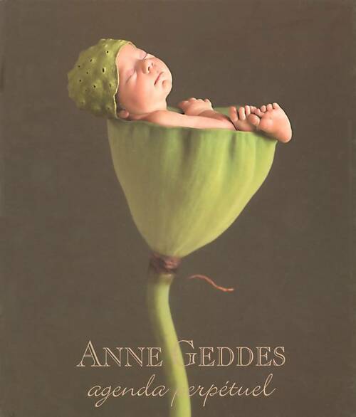 Agenda : Fleurs - Anne Geddes -  Hors Collection GF - Livre