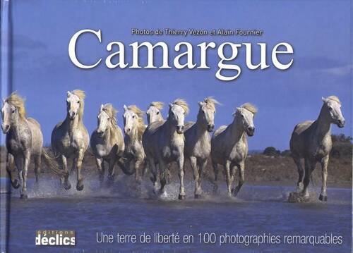 Camargue - Catherine Grive -  Tranches de France - Livre