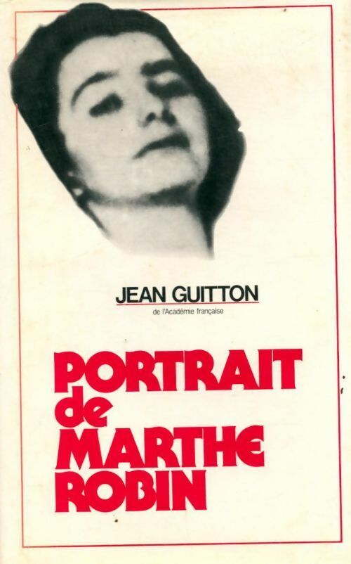 Portrait de Marthe Robin - Jean Guitton -  France Loisirs GF - Livre