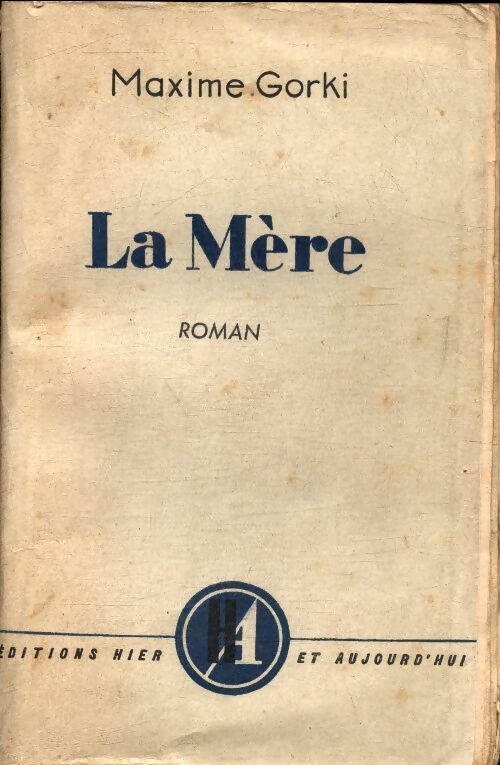 La mère - Maxime Gorki -  Hier et aujourd'hui GF - Livre
