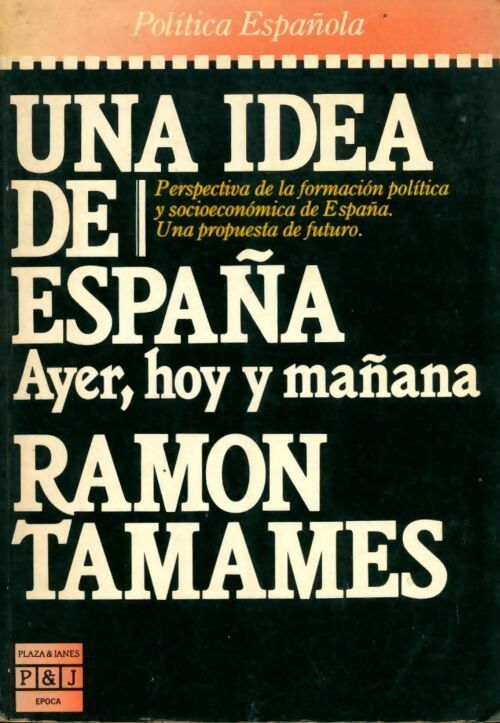 Una idea de España - Ramon Tamames -  Plaza & Janes Editores - Livre