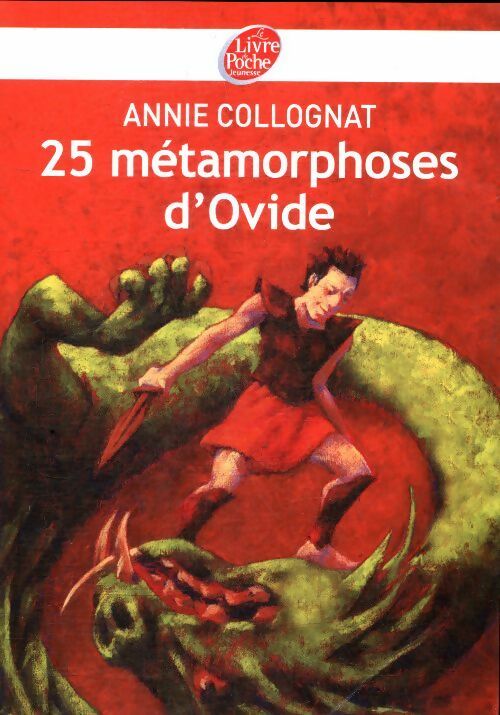25 Métamorphoses d'Ovide - Annie Collognat -  Le Livre de Poche jeunesse - Livre