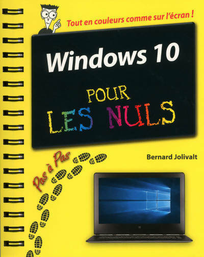 Windows 10 pour les nuls pas à pas - Bernard Jolivalt -  Pour les nuls - Livre