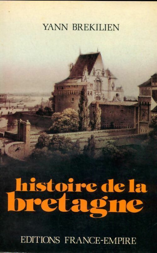 Histoire de la Bretagne - Yann Brékilien -  France-Empire GF - Livre