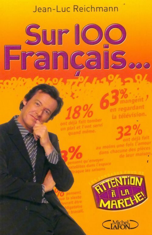 Sur 100 français... : Les sondages fous de attention à la marche ! - Jean-Luc Reichmann -  Michel Lafon GF - Livre