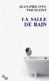 La salle de bain / Le jour où j'ai rencontré Jérôme Lindon - Jean-Philippe Toussaint -  Double - Livre