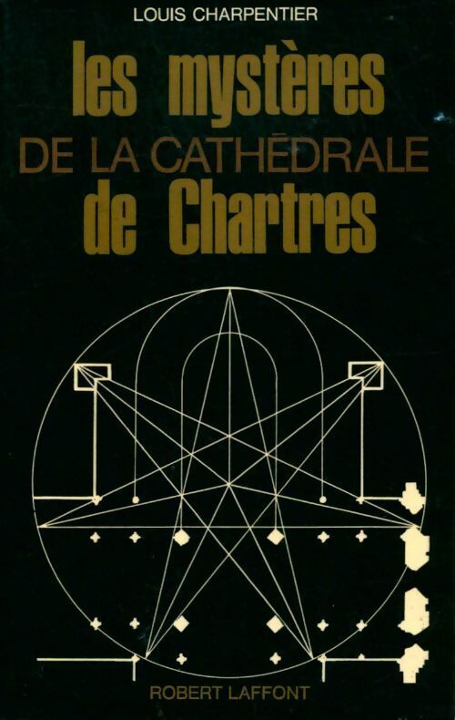 Les mystères de la cathédrale de Chartres - Louis Charpentier -  Les énigmes de l'univers - Livre