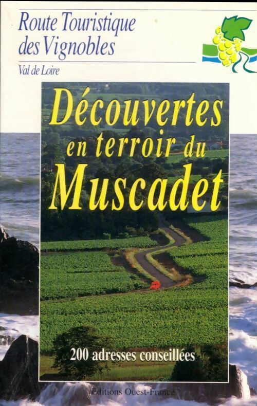 Découvertes en terroir du Muscadet - Nicolas De la Casinière -  Route touristique des vignobles - Livre