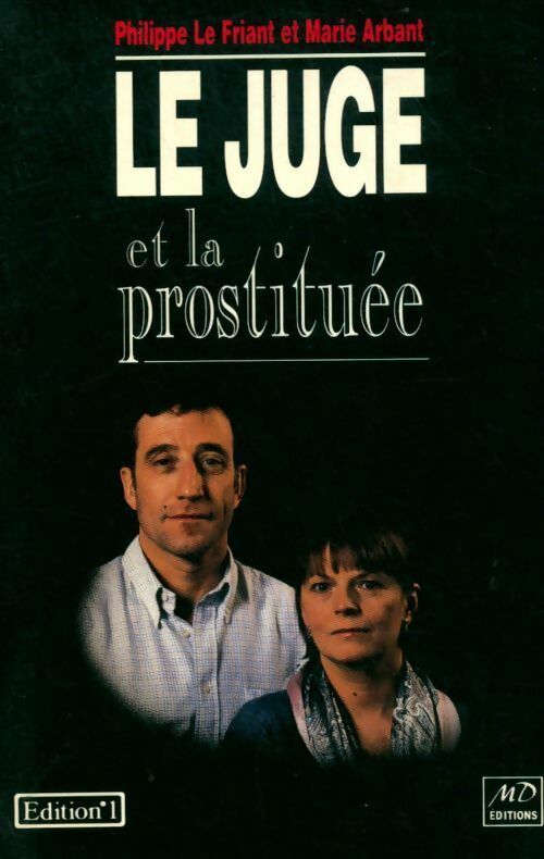 Le juge et la prostituée - Philippe Le Friant -  Editions 1 GF - Livre
