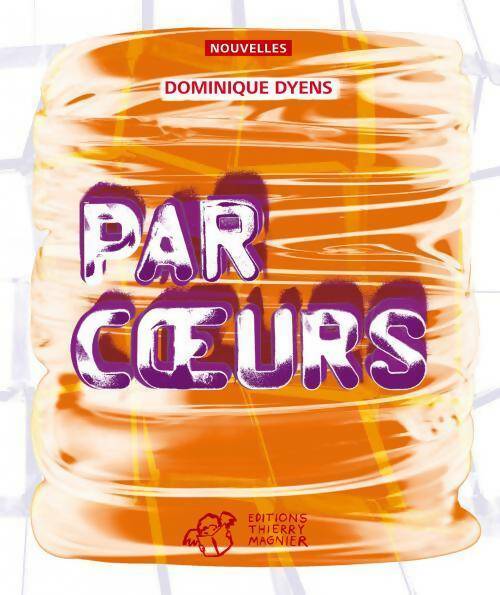 Par coeurs - Dominique Dyens -  Magnier GF - Livre