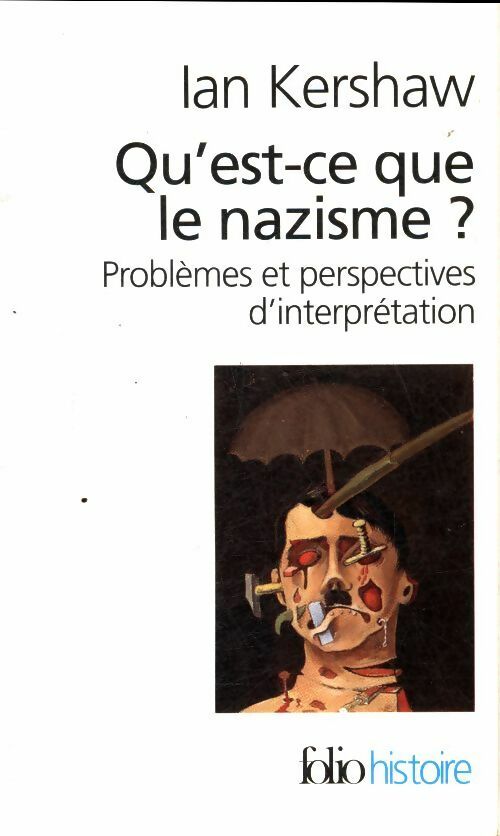 Qu'est-ce que le nazisme ? - Ian Kershaw -  Folio Histoire - Livre