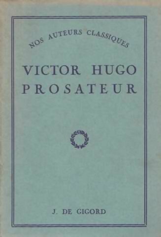 Victor Hugo prosateur - Collectif -  Nos auteurs classiques - Livre