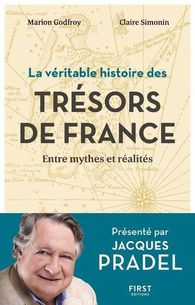 La véritable histoire des trésors de France - Jacques Pradel -  First GF - Livre