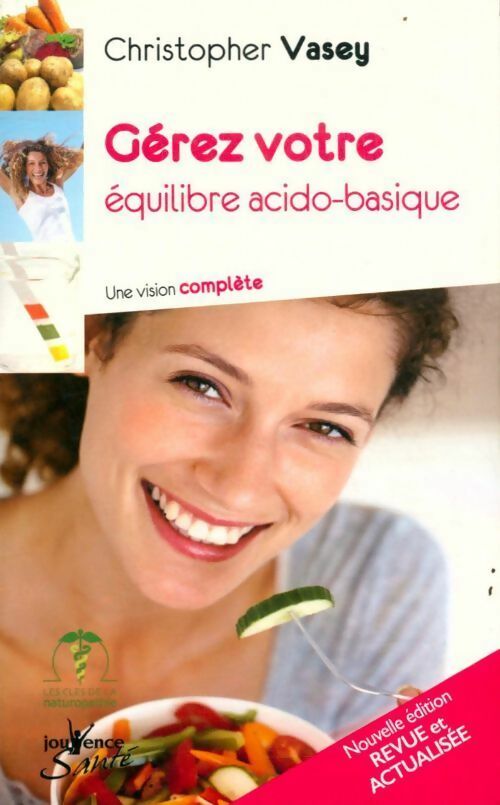 Gérez votre équilibre acido-basique : Une vision complète - Christopher Vasey -  Jouvence Santé - Livre