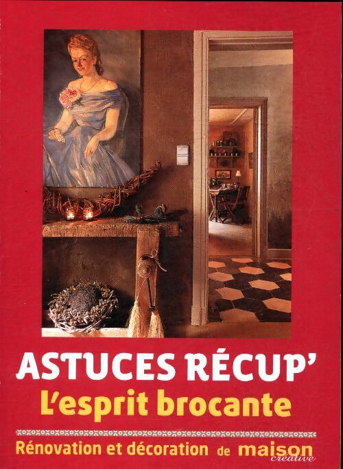 Astuces récup' - Collectif -  Maison créative - Livre