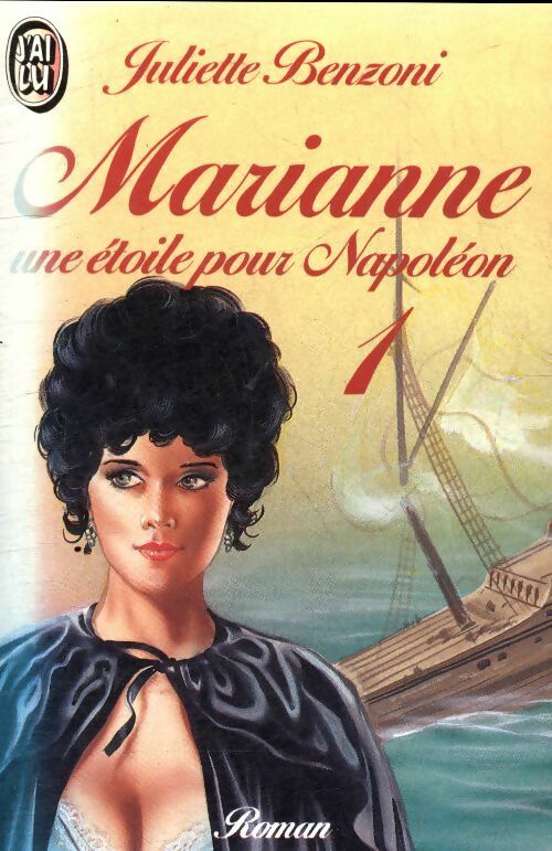 Marianne, une étoile pour Napoléon Tome I - Juliette Benzoni -  J'ai Lu - Livre