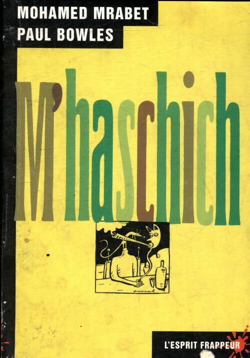 M'haschich - Paul Bowles -  L'Esprit frappeur - Livre
