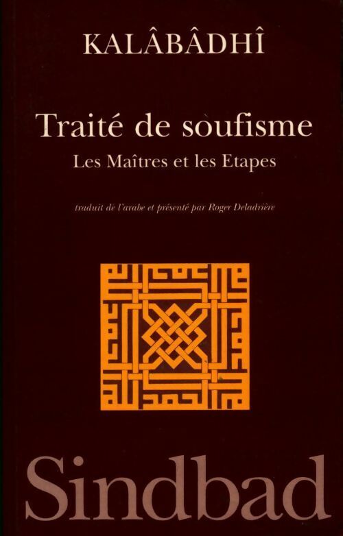 Traité de soufisme. Les maîtres et les étapes - Muhammad Kalabadi -  la bibliotheque de l'islam - Livre