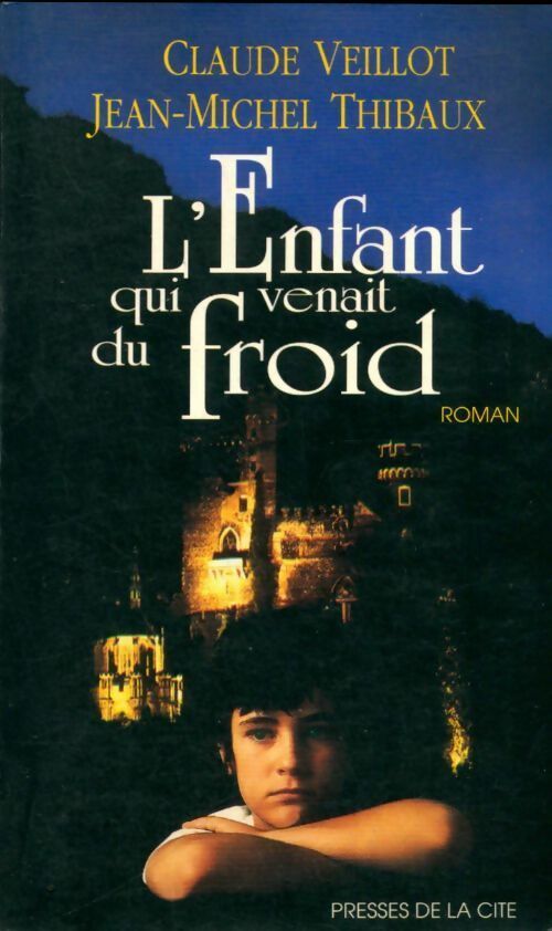 L'enfant qui venait du froid - Jean-Michel Thibaux -  Presses de la Cité GF - Livre