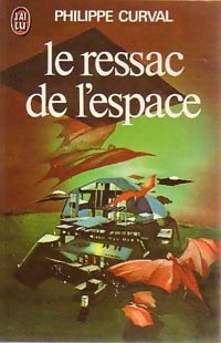 Le ressac de l'espace - Philippe Curval -  J'ai Lu - Livre