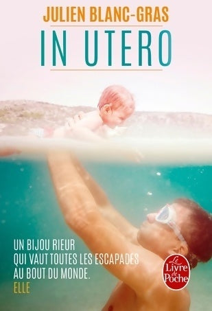 In utero - Julien Blanc-Gras -  Le Livre de Poche - Livre