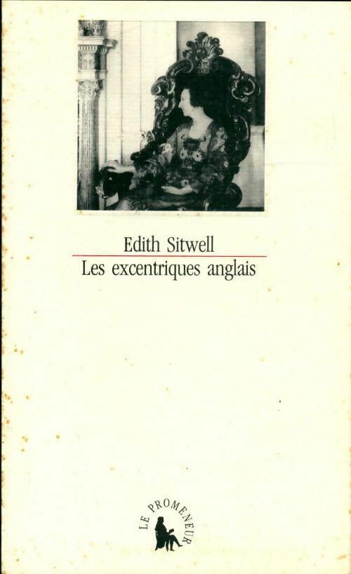 Les excentriques anglais - Edith Sitwell -  Le promeneur GF - Livre