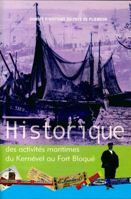 Historique des activités maritimes du Kernével au Fort Bloqué - Yannick Perron -  Comité d'histoire pays de Ploemeur - Livre