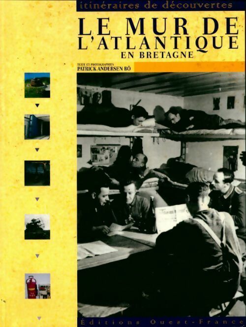 Le mur de l'Atlantique en Bretagne (1944-1994) - Patrick Andersen -  Itinéraires de découvertes - Livre