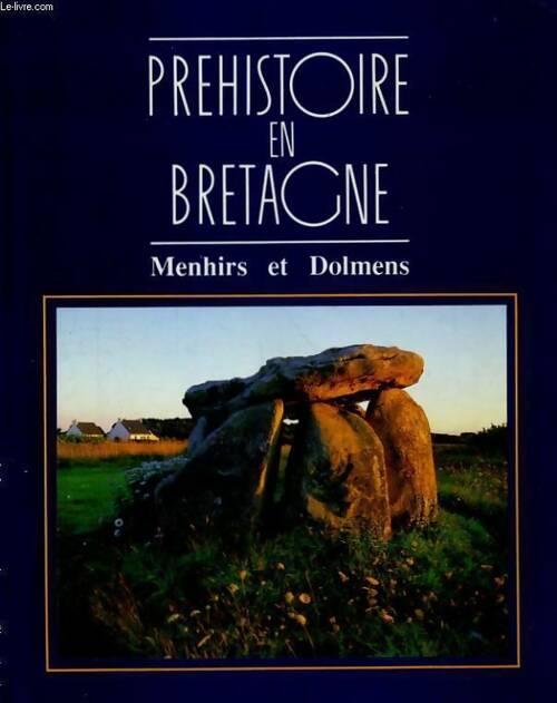 Préhistoire en Bretagne. Menhirs et dolmens - Pierre-Roland Giot -  Jos GF - Livre