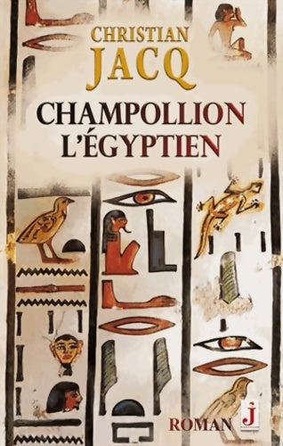 Champollion l'égyptien - Christian Jacq -  J GF - Livre