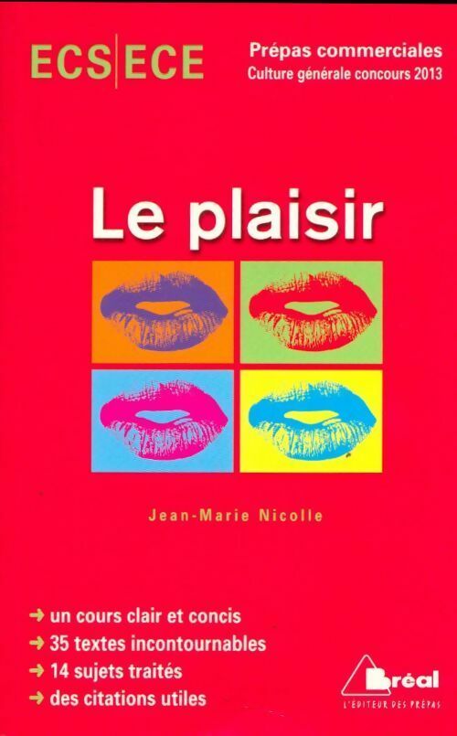 Le plaisir. Thème de culture générale 2013 prépas HEC - Jean-Marie Nicolle -  Prépas commerciales - Livre