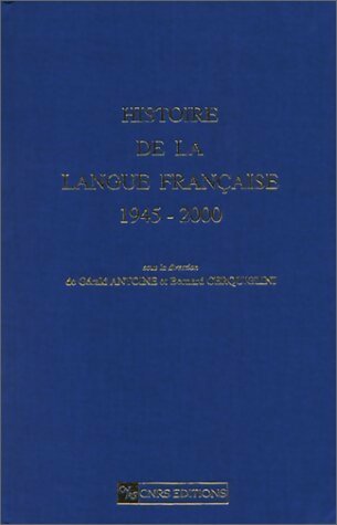 Histoire de la langue française Tome III : 1945-2000 - Collectif -  CNRS GF - Livre