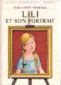 Lili et son portrait - Marguerite Thiébold -  Bibliothèque rose (3ème série) - Livre