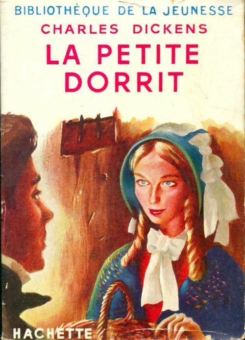 La petite Dorrit - Charles Dickens -  Bibliothèque de la Jeunesse - Livre