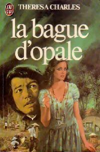 La bague d'opale - Thérésa Charles -  J'ai Lu - Livre