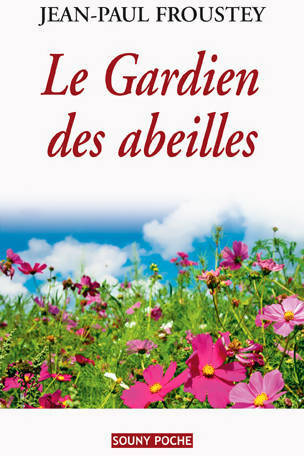 Le gardien des abeilles - Jean-Paul Froustey -  Souny poche - Livre