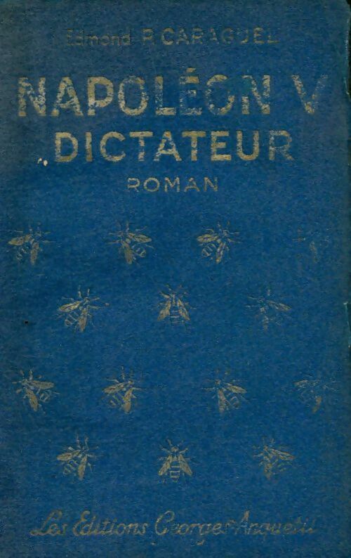 Napoléon V dictateur - Edmond P Caraguel -  Georges Anquetil - Livre
