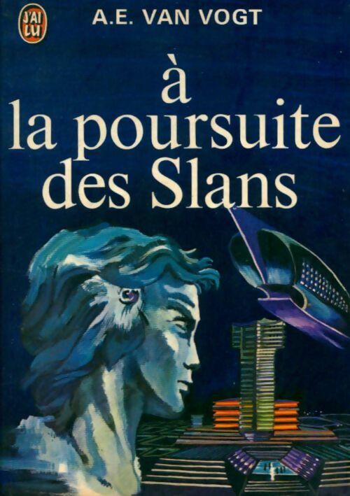 A la poursuite des Slans - Alfred Elton Van Vogt -  J'ai Lu - Livre