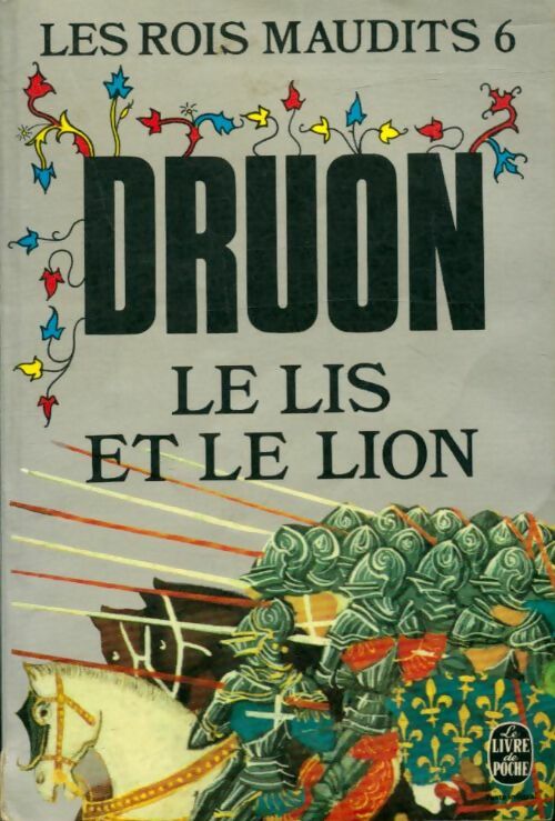 Les rois maudits Tome VI : Le lis et le lion - Maurice Druon -  Le Livre de Poche - Livre